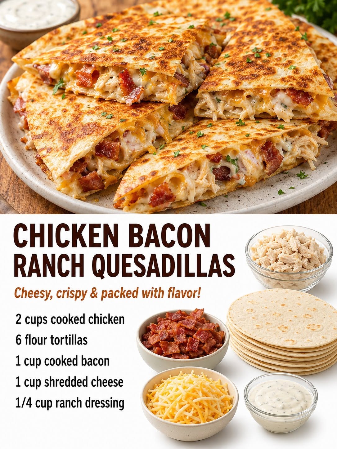 Easy Chicken Bacon Ranch Quesadillas for Dinner Delight